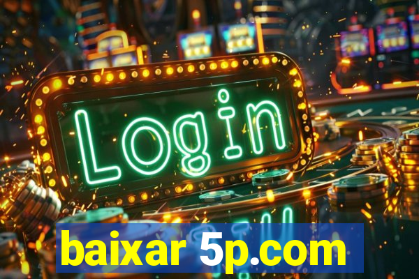 baixar 5p.com